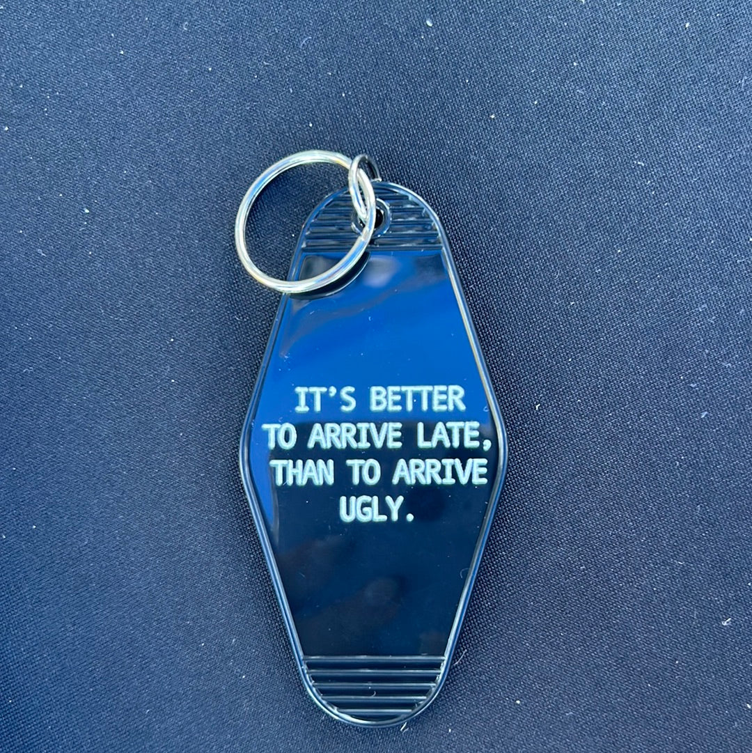 Arrive late keychain